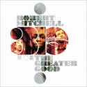 Robert Mitchell 3io/GREATER GOOD LP