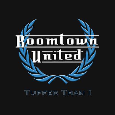 Boomtown United/TUFFER THAN I LP
