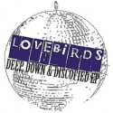 Lovebirds/DEEP, DOWN & DISCOFIED EP 12"