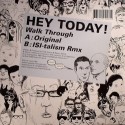 Hey Today/WALK THROUGH 12"