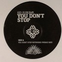 Kid Sublime/YOU DON'T STOP 12"
