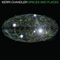 Kerri Chandler/SPACES & PLACES 3LP