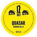 Quasar/MORNING BELLS 12"