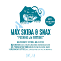Max Skiba & Snax/PUSHING MY BUTTONS 12"