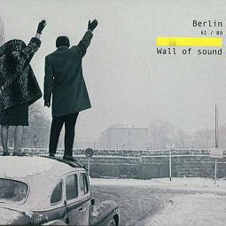 Various/BERLIN 61 89 WALL OF SOUND DCD