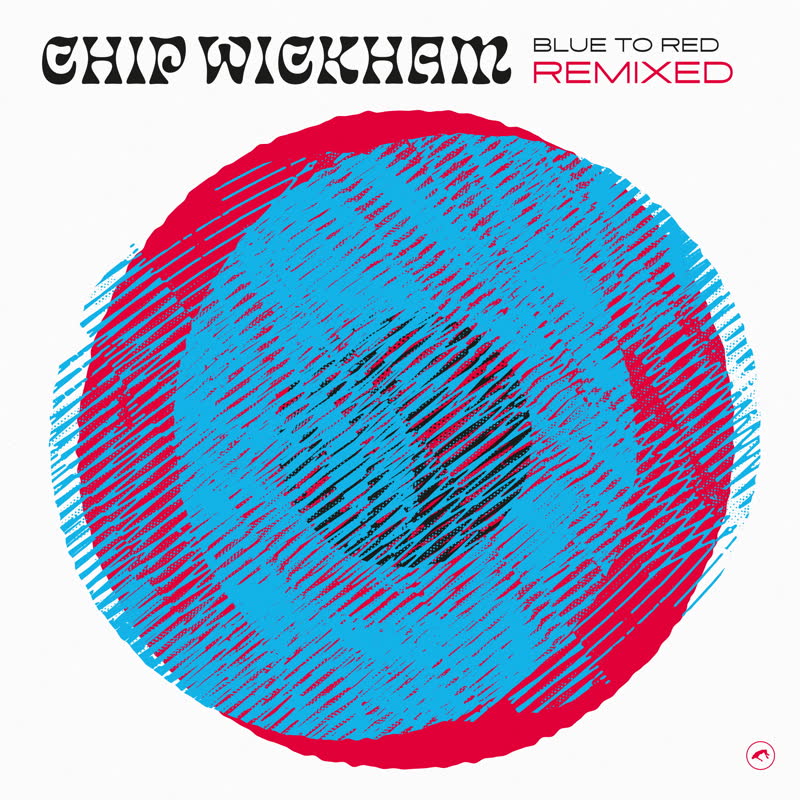Chip Wickham/BLUE TO RED REMIXED 12"