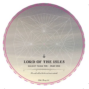 Lord Of The Isles/GALAXY NEAR YOU #1 12"