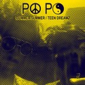 Po Po/BUMMER SUMMER & TEEN DREAMZ 7"