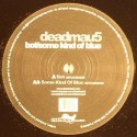 Deadmau5/BOT & SOME KIND OF BLUE 12"