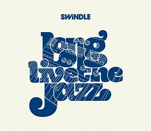 Swindle/LONG LIVE THE JAZZ DLP