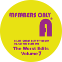 Members Only/THE WORST EDITS VOL 7 12"