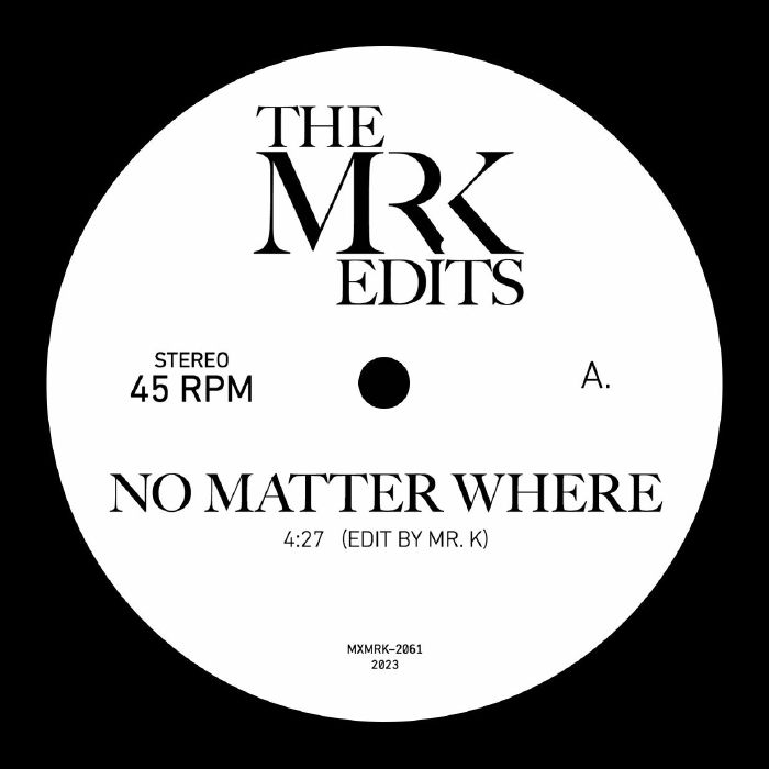 Mr. K/NO MATTER WHERE 7"