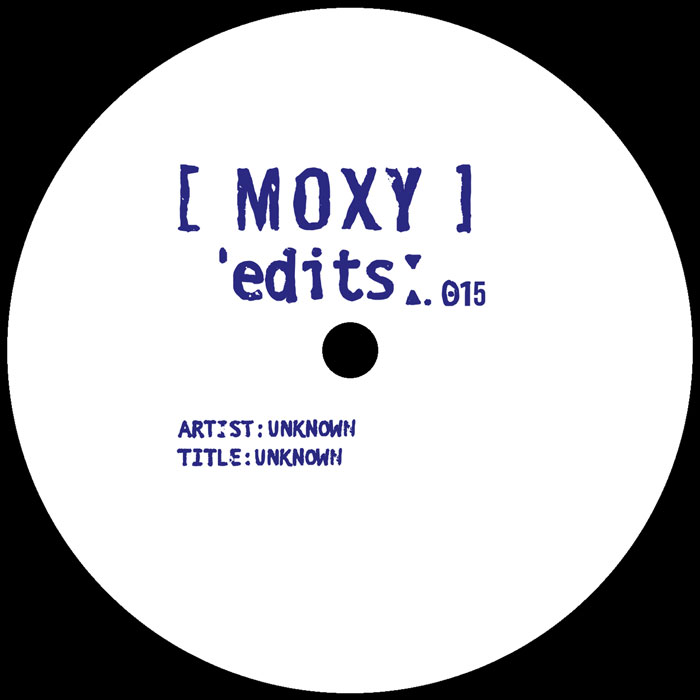Unknown/MOXY EDITS 015 & 016 12"