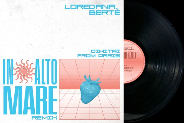 Loredana Berte/IN ALTO MARE (DIMITRI FROM PARIS REMIXES) 12"