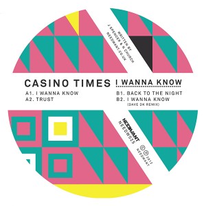 Casino Times/I WANNA KNOW 12"