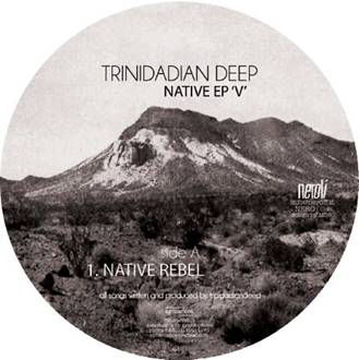 Trinidadian Deep/NATIVE EP V 12"