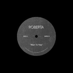 Roberta/RUN TO YOU 12"