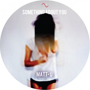 Matt-U/SOMETHING ABOUT YOU 12"