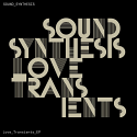 Sound Synthesis/LOVE TRANSIENTS EP 12"