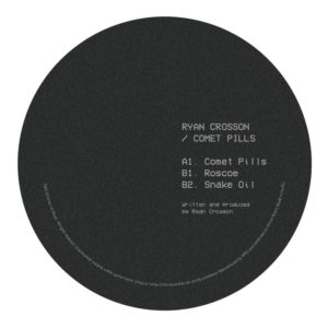 Ryan Crosson/COMET PILLS 12"