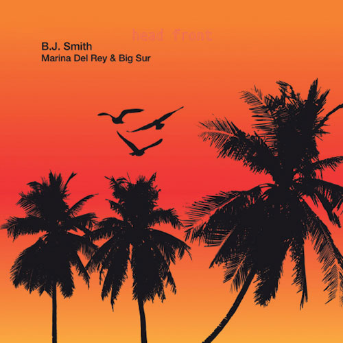 B.J. Smith/MARINA DEL REY & BIG SUR 7"