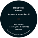 Casino Times/A CHANGE IN MOTION PT 2 12"