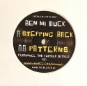 Ben Mi Duck/STEPPING BACK 7"