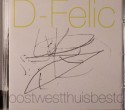 D-Felic/OOST WEST THUIS BEST CD