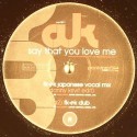 AK/SAY THAT YOU LOVE ME 12"