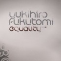 Yukihiro Fukutomi/EQUALITY DLP
