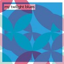 Various/MY TWILIGHT BLUES  CD