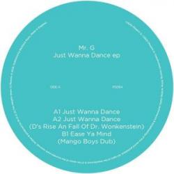 Mr. G/JUST WANNA DANCE 12"