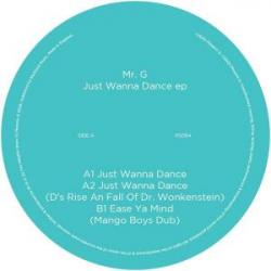 Mr. G/JUST WANNA DANCE 12"