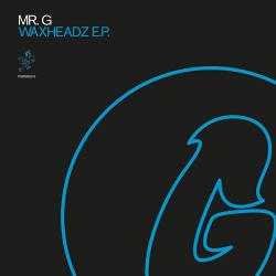 Mr. G/WAXHEADZ EP 12"