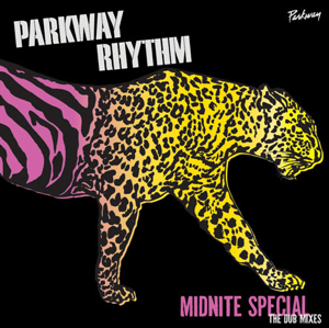 Parkway Rhythm/MIDNITE SPECIAL DUBS 12"