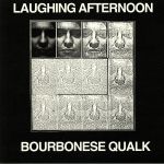 Bourbonese Qualk/LAUGHING AFTERNOON LP