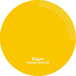 Exium/ROTATING FRAMES EP 12"