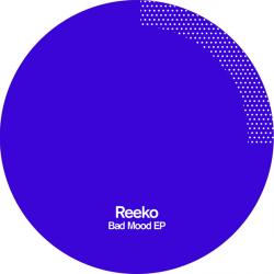 Reeko/BAD MOOD EP 12"