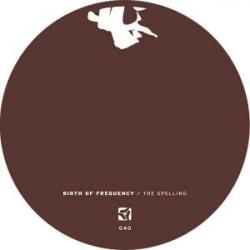 Birth of Frequency/THE SPELLING 12"