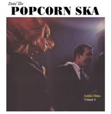 Popcorn Ska/GOLDEN OLDIES VOL 3  7"