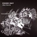 Fever Ray/WHEN I GROW UP REMIXES 12"