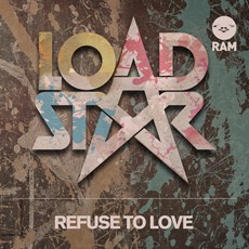 Loadstar/REFUSE TO LOVE 12"