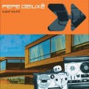 Pepe Deluxe/SUPER SOUND  CDS