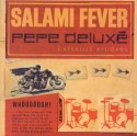 Pepe Deluxe/SALAMI FEVER  7"
