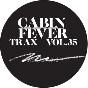 Cabin Fever/CABIN FEVER VOL.35 12"