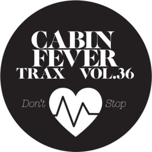 Cabin Fever/CABIN FEVER VOL.36 12"