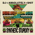DJ Absolutely Sh*t/SYNTHETIC... 3LP