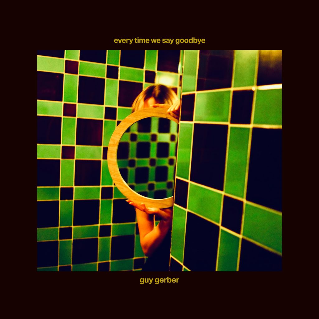 Guy Gerber/EVERY TIME WE SAY GOODBYE 12"