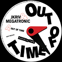 JKriv & Megatronic/OUT OF TIME 7"