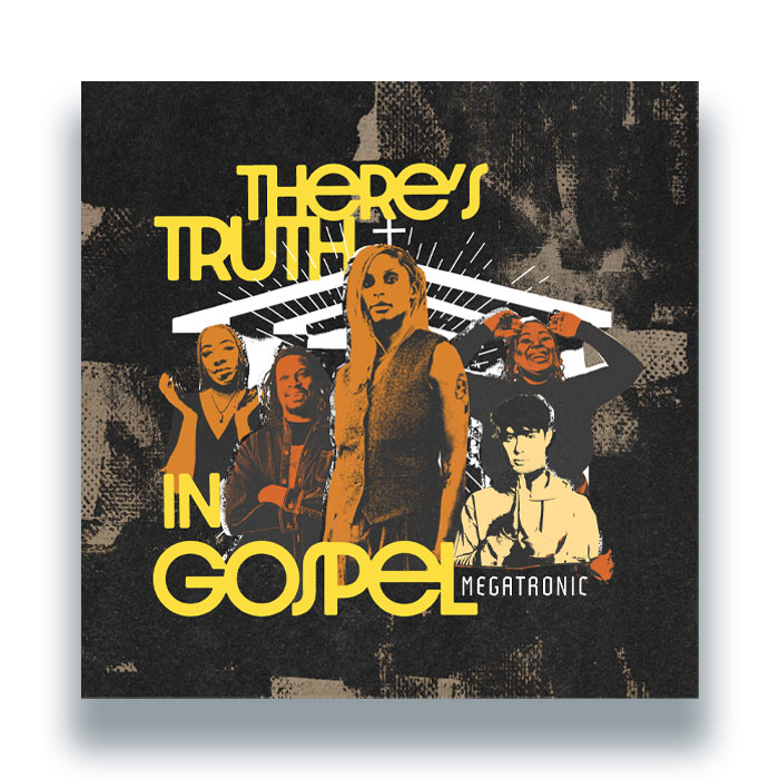 Megatronic/THERE'S TRUTH IN GOSPEL 12"